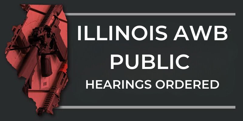 Illinois AWB Public hearings ordered